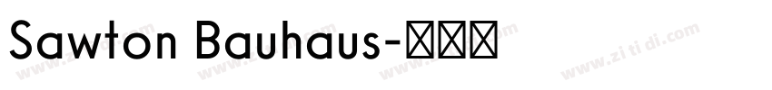 Sawton Bauhaus字体转换 Sawton Bauhaus字体转换
